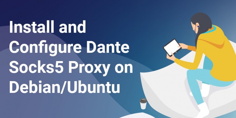Install dante Socks5 Proxy